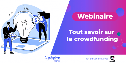 Webinaire Ulule x Pepite : Tout savoir sur le crowdfunding