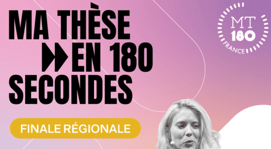 Ma thèse en 180 secondes : Finale régionale